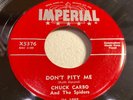 CHUCK CARBO & SPIDERS-IMPERIAL 5376-DON'T PITY ME/HOW I FEEL=NOLA DOO-WOP STOCK