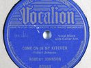 Blues 78 ROBERT JOHNSON Come On In My Kitchen VOCALION 03563 HEAR 253