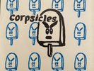 Corpsicles- Now You're Gonna Leave Me/Big Doings-Ultra-Rare 7