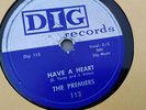 The Premiers 78rpm Single 10-inch Dig Records #113 Have A Heart  & My Darling