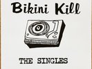 BIKINI KILL - The Singles-Vinyl Lp-Brand new/Still Sealed_SC1121063