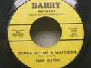 GONNA GET ME A WATCHDOG / I JUST CANT HELP IT -Eddie Alston (Orig 1964) Boss R&B
