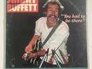 JIMMY BUFFETT 2X LP VINYL YOU HAD TO BE THERE 'LIVE' FIRST PRESS EX/VG+POSTER EX