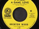 BRENTON WOOD: it's just a game, love / trouble DOUBLE SHOT 7