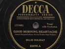 BILLIE HOLIDAY Good Morning Heartache / No Good Man DECCA 23676 VG+ 78rpm