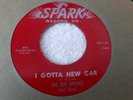 BIG BOY GROVES I GOTTA NEW CAR 1954 SPARK ROCKABILLY EXCELLENT+   FREE POST UK