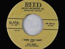 Rockabilly 45 - Pat Riley - I Need You Baby/Little Bop-A Little - Reed