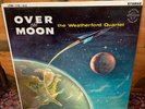 The Weatherford Quartet Over The Moon LP - 1963 180g Vinyl Cathedral Records- EX