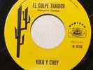 Kiko Y Chuy - El Golpe Traidor / Pisoteando Mi Sangre - 45 RPM Nortreno Musart