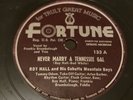 Fortune 78 RPM Roy Hall - Never Marry A Tennessee Gal 133 V+