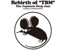 Various/Rebirth Of 'tbm' The Japanese Deep Jazz Compiled By Tatsu MHJL290 New LP