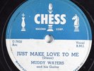 Blues 78 MUDDY WATERS Just Make Love To Me CHESS 1571 HEAR 1080