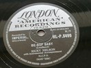 RICKY NELSON 1958 UK  78   BE BOP BABY   HAVE I TOLD YOU  LONDON  HL-P 8499  EX