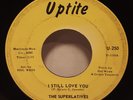 THE SUPERLATiVES I STiLL LOVE YOU / WE'RE SO LONELY UPTiTE 7