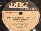 MEL WILLIAMS w JOHNNY OTIS-DIG 140-I DONT CARE IF THE SUN DONT SHINE-CAL R&B 78