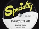 Blues 78 GUITAR SLIM Twenty-Five Lies SPECIALTY SP-536 E/E+ HEAR 1348