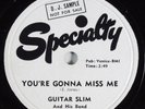 Blues 78 GUITAR SLIM You're Gonna Miss Me SPECIALTY SP-551 E/E+ wlp HEAR 1396
