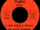 THE BLACK SUNSHINE A Man Needs A Woman 45 Kyles Rare TX Sweet Soul Funk
