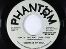 Northern Soul 45 - Disciples Of Soul - That's The Way Love Goes - Phantom - VG+