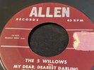THE 5 WILLOWS  My Dear, Dearest Darling/ Rock Little Francis. R&B Vocal Group