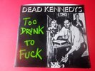 DEAD KENNEDYS TOO DRUNK TO FUCK/THE PREY 7