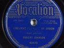 Blues 78 ROBERT JOHNSON I Believe I'll Dust My Broom VOCALION 03475 HEAR 404