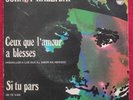 JOHNNY HALLYDAY ‎– CEUX QUE L'AMOUR A BLESSÉS / SI TU PARS 7