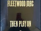 Fleetwood Mac – Then Play On - USED Vinyl LP
