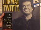 CONWAY TWITTY: THE FINAL RECORDINGS OF HIS GREATEST HITS VOLUME ONE