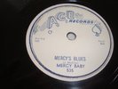 MERCY BABY - ACE 78 RPM #535- MERCY'S BLUES / SILLY DILLY WOMAN - LISTEN