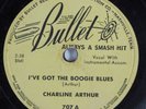 Honky-Tonk 78 CHARLINE ARTHUR I've Got The Boogie Blues BULLET 707 HEAR 2352
