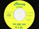 Northern Soul 45 - Pic & Bill - Talk About Love/A Man Without - Charay - VG+