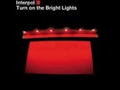 Interpol Turn On the Bright Lights (Vinyl) 12