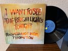 Richard & Linda Thompson - I Want to See the Bright Lights Tonight LP VG+