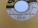 GUITAR SLIM The Things That I Used To Do/Well I Done Got Over It. Specialty 482