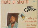 SP - ERIC CLAPTON - I SHOT THE SHERIFF / MATE AL SHERIFF - 2381 - MEXICO