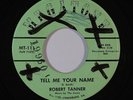 Northern Soul 45 ROBERT TANNER Tell Me Your Name/How I Feel on Megatone VG+/VG++