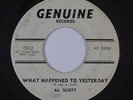Northern Soul 45 AL SCOTT What Happened To Yesterday/You're Too Good on Genuine