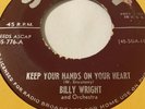 BILLY WRIGHT KEEP YOUR HANDS ON YOUR HEART/ MEAN OLD HEART SAVOY 776 Blues, R&B