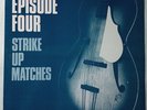Episode Four (East Village) - Strike Up Matches EP - 12