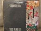 Fleetwood Mac Then Play On Vinyl