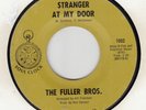 Rare Soul Fuller Brothers: Stranger At My Door/ I Want Her Buy My Side - NM