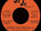 THE POSITIVE APPROACH Squeeze That Dollar 45 Ju Ju Rare 1975 NC Funk M-