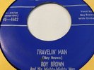 ROY BROWN And His Mighty Mighty Men TRAVELIN’ MAN/HURRY HURRY BABY King 4602 Hot