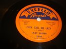 LAZY LESTER- EXCELLO 78 RPM- THEY CALL ME LAZY / GO AHEAD - LISTEN