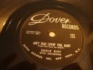 EDDIE RIFF- DOVER 78 RPM- AINT'T THAT LOVIN' YOU BABY/ MY BABY'S GONE AWAY- HEAR