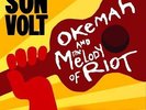 RSD 20 SON VOLT 1 8: OKEMAH AND THE MELODY OF RIOT {LP vinyl}