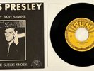 ELVIS PRESLEY   45 RPM   BLUE SUEDE SHOES / MY BABY'S GONE   SUN 521