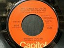 Brown Sugar - The Game Is Over - Capitol 45 VG NORTHERN SOUL/DISCO STEREO
