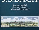 Johann Sebastian Bach - Kammermusik I / Chamber Music I / Musique De Chambre I (